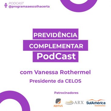 Podcast A Escolha Certa – Previdência Complementar