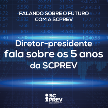 Diretor-presidente fala sobre os 5 anos da SCPREV