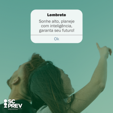 Sonhe alto, planeje com inteligência, garanta o seu futuro!