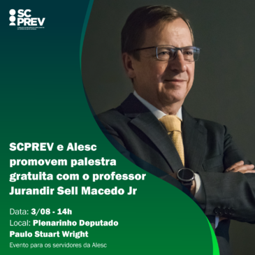 SCPREV e Alesc promovem palestra gratuita com o professor Jurandir Sell Macedo Jr