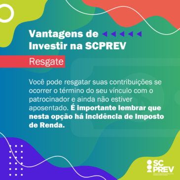 Vantagens de investir na SCPREV – Resgate