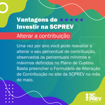 Vantagens de investir na SCPREV – Alterar a contribuição