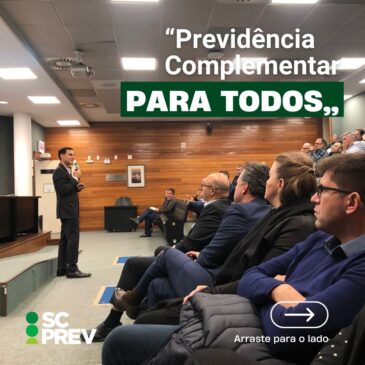 Evento “Previdência Complementar para Todos” é realizado pela SCPREV e ALESC