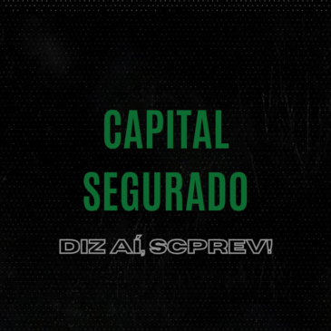 Diz aí, SCPREV! Conheça mais sobre o Capital Segurado