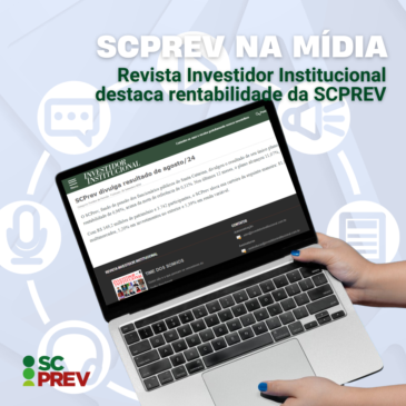 Resultados dos investimentos da SCPREV em Agosto de 2024 são destaque na revista Investidor Institucional