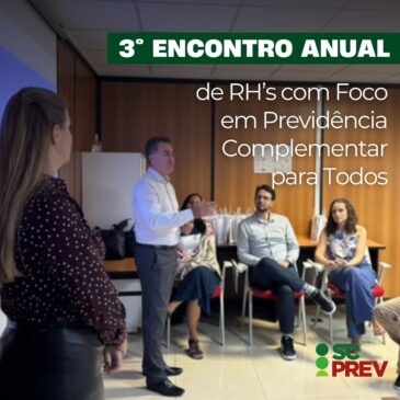 SCPREV Realiza 3º Encontro de RH’s com Foco em Previdência Complementar para Todos