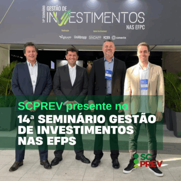 SCPREV participa do 14º Seminário de Gestão de Investimentos nas EFPC