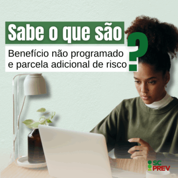 Você sabe o que é a Parcela Adicional de Risco e o Benefício Não Programado da SCPREV?