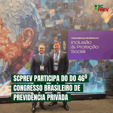 SCPREV participa do 46º Congresso Brasileiro de Previdência Privada