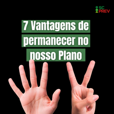 Entrou por inscrição automática? Veja as vantagens de permanecer no Plano SCPREV