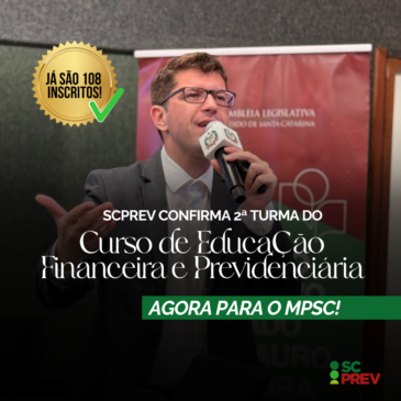 SCPREV confirma 2ª turma do Curso de Educação Financeira e Previdenciária, agora para o MPSC