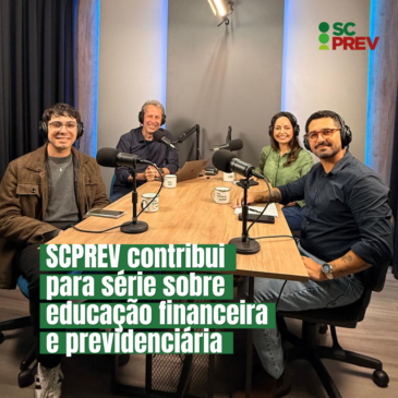 SCPREV contribui para série sobre educação financeira e previdenciária